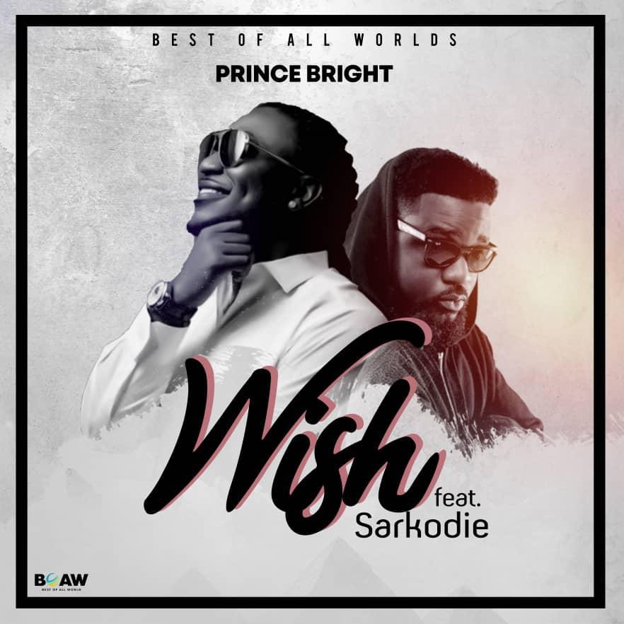 Prince Bright (Buk Bak), Sarkodie: Wish