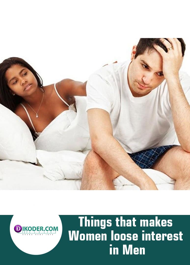 Things that makes Women loose interest in Men