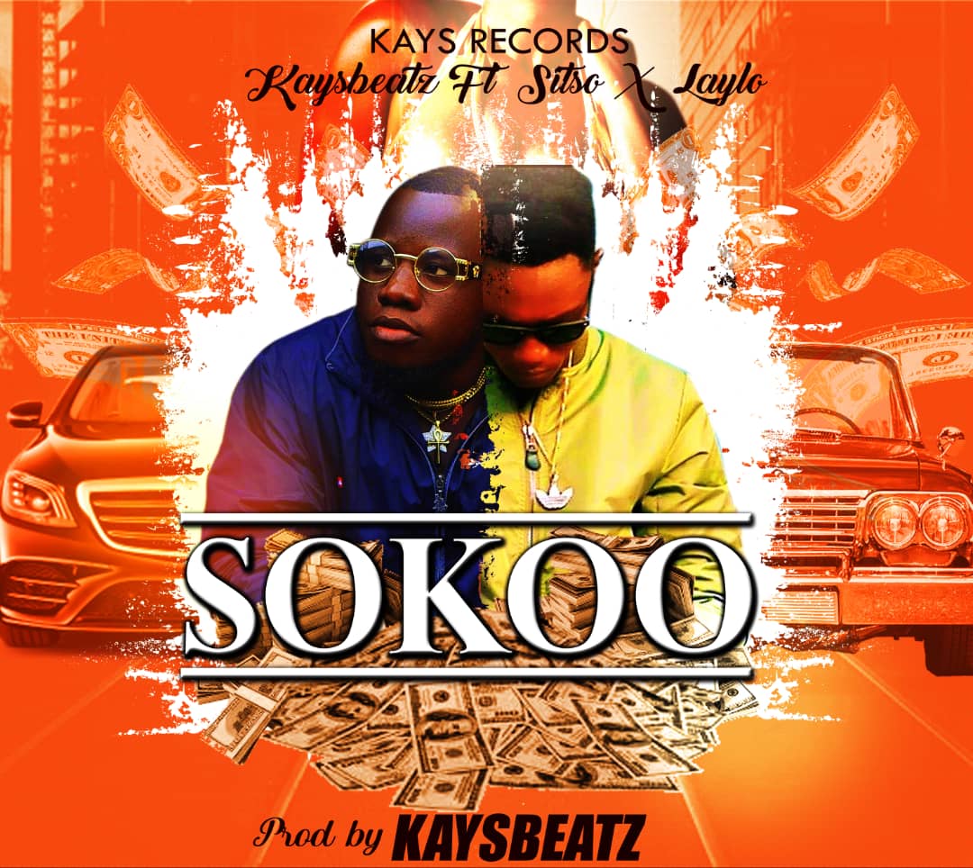 KAYSBEATZ SOkOO FT SITSO X LAYLO